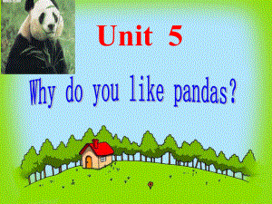 寧夏海原縣李俊中學(xué)七年級(jí)英語(yǔ)下冊(cè) Unit 5 Why do you like pandas課件 （新版）人教新目標(biāo)版