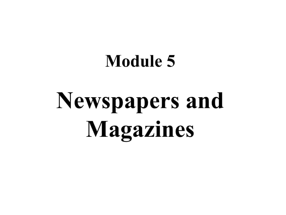 遼寧省沈陽市第二十一中學(xué)高中英語 Module 5 Newspapers and Magazines Reading課件 外研版必修2_第1頁