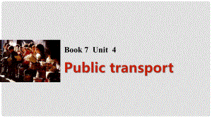 高考英語(yǔ)一輪復(fù)習(xí) Unit 4 Public transport課件 牛津譯林版選修7