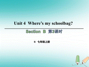 七年級英語上冊 Unit 4 Where’s my schoolbag（第3課時）Section B（1a-1e） （新版）人教新目標(biāo)版