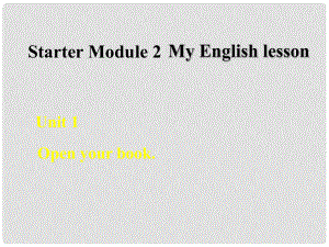 七年級(jí)英語(yǔ)上冊(cè) Starter Module 2 Unit 1 I Open your book課件 （新版）外研版