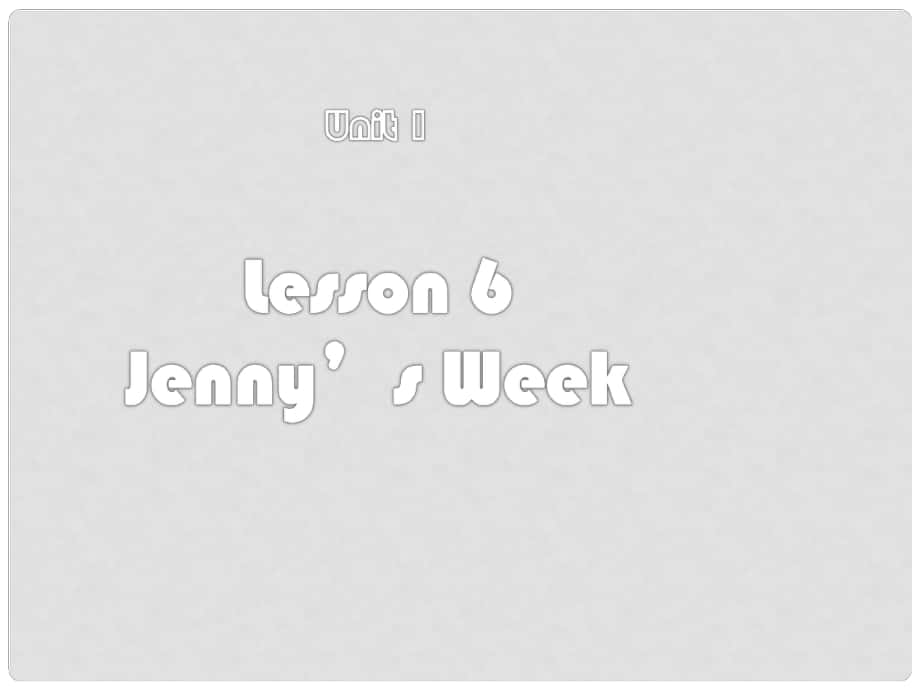 八年級英語上冊 Unit 1 Lesson 6 Jenny's Week課件1 （新版）冀教版_第1頁