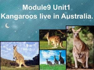 四年級(jí)英語(yǔ)下冊(cè) Module 9 Unit 2《Kangaroos live in Australia》課件2 （新版）外研版（一起）