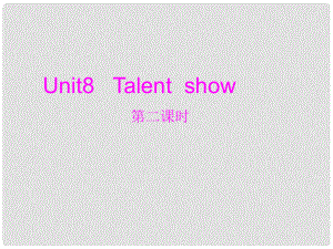 四年級英語下冊 Unit 8《Talent Show》課件2 北師大版（三起）