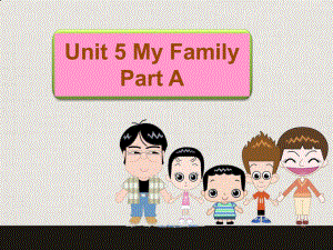 三年级英语上册 Unit 5 My family Part A课件1 （新版）闽教版