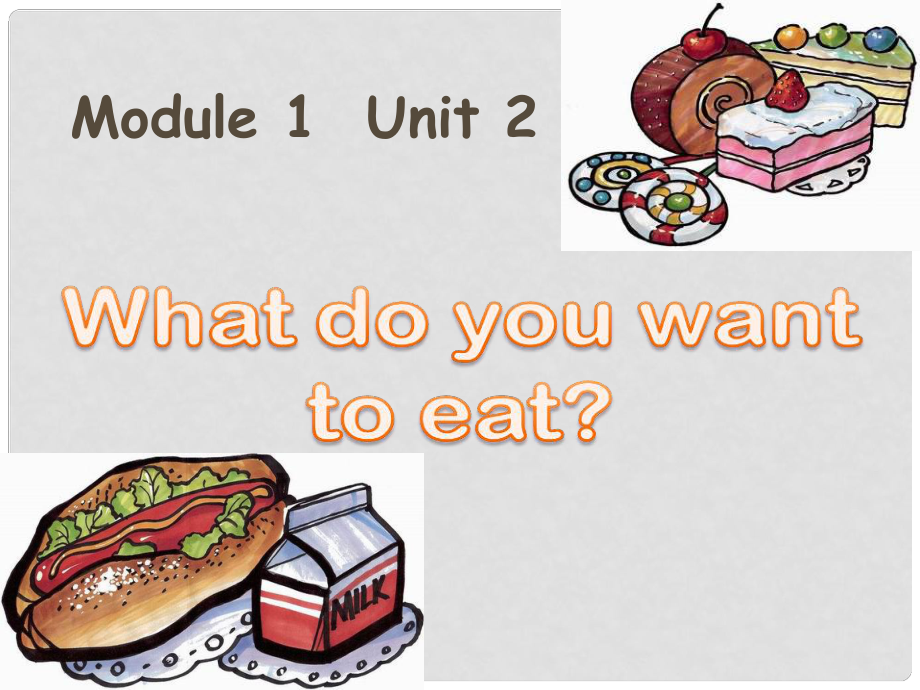 六年级英语下册 Module 1 Unit 2《What do you want to eat》课件4 （新版）外研版（一起）_第1页