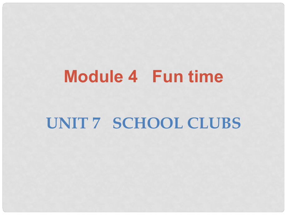 廣東學(xué)導(dǎo)練七年級(jí)英語(yǔ)上冊(cè) Module 4 Unit 7 School clubs課件 （新版）牛津深圳版_第1頁(yè)