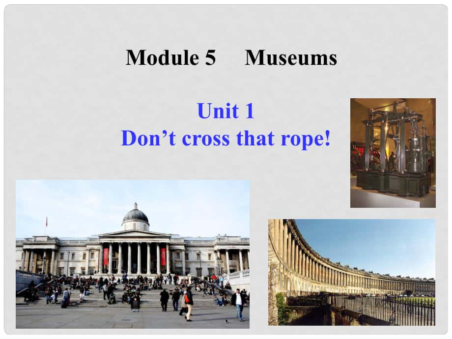 广西中峰乡育才中学九年级英语上册 Module 5 Unit 1 Don’t cross that rope教学课件 （新版）外研版_第1页