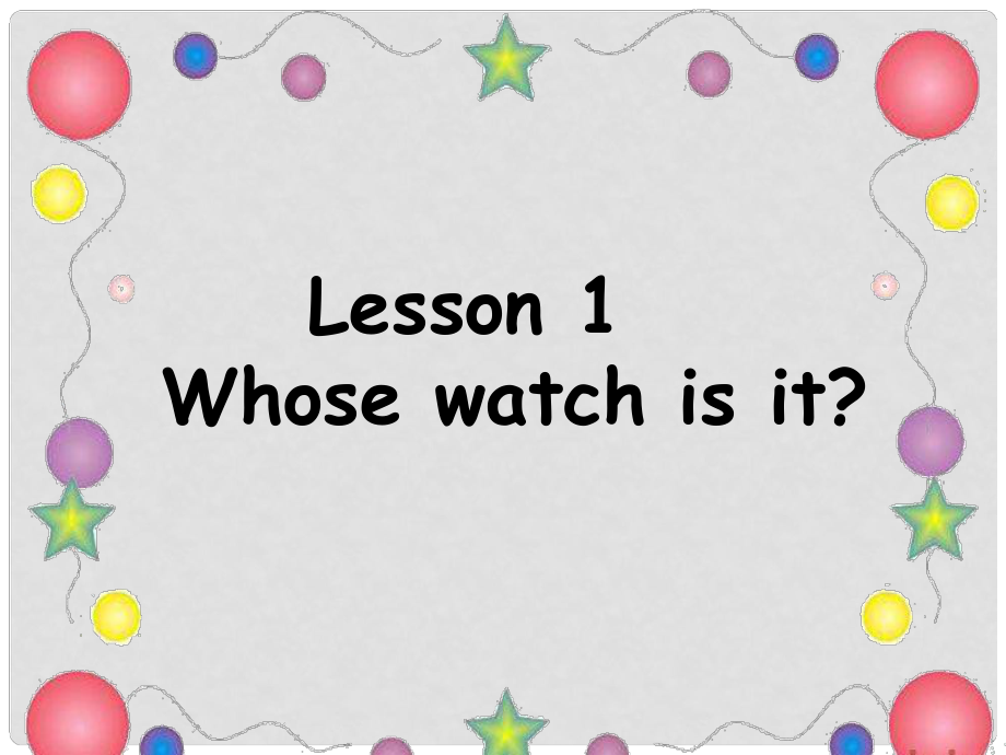 四年級(jí)英語(yǔ)下冊(cè) Lesson 1《Whose watch is it》課件4 科普版_第1頁(yè)