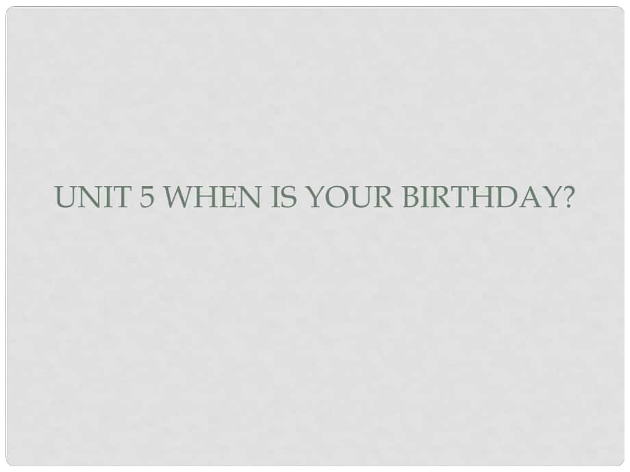 五年級英語下冊 Unit 5《When’s your birthday》課件1 （新版）湘少版_第1頁