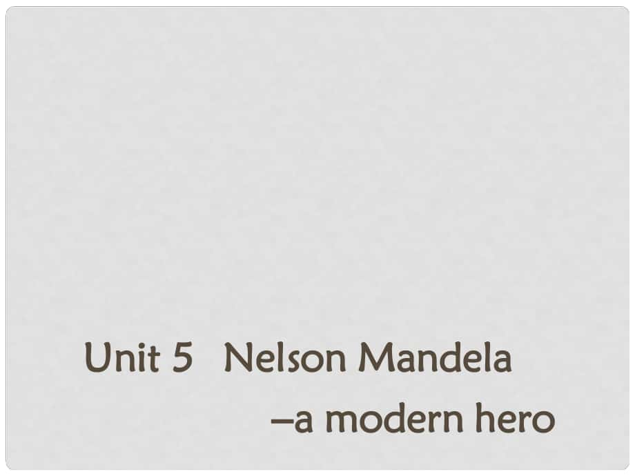 高中英語(yǔ) Unit 5 Nelson Mandela a modern heroSection Four Using Language2課件 新人教版必修1_第1頁(yè)