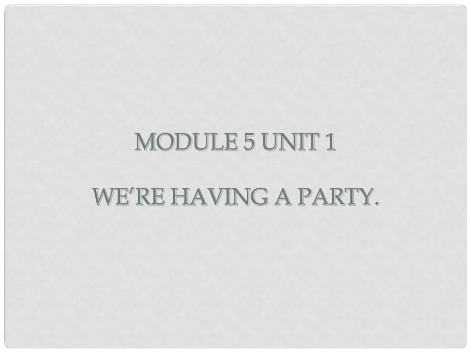 四年級英語下冊 Module 5 Unit 1《We’re having a party》課件3 （新版）外研版（一起）_第1頁