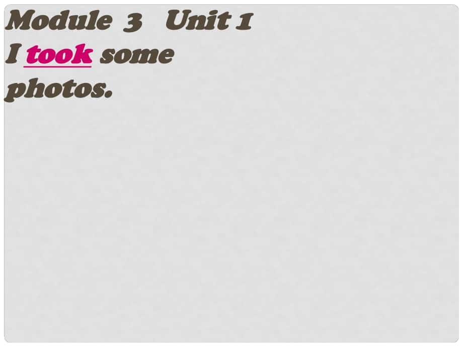 六年級(jí)英語下冊 Module 3 Unit 1《I took some photos》課件4 （新版）外研版（一起）_第1頁