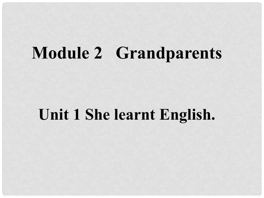 五年級英語下冊 Module 2 Unit 1《She learnt English》課件4 （新版）外研版（三起）_第1頁