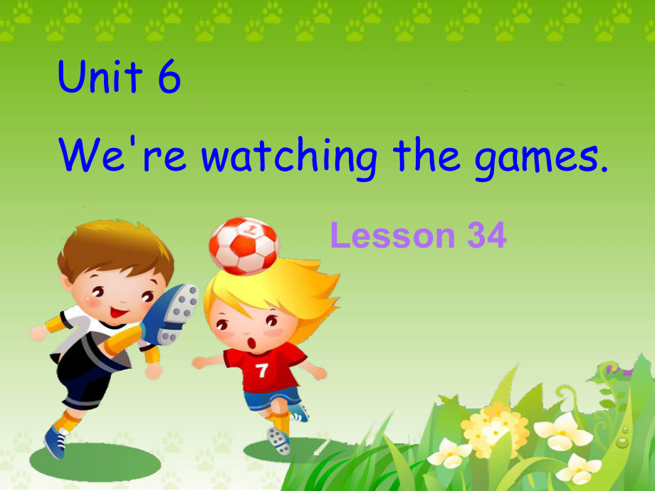 五年級(jí)英語下冊(cè) Unit 6《We’re watching the games》（lesson 34）課件 人教精通版（三起）_第1頁