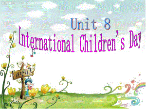 六年級英語下冊 Unit 8《International Children’s day》課件2 （新版）湘少版