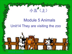 廣州版五上UNIT 14 They Are Vsiting the Zooppt課件