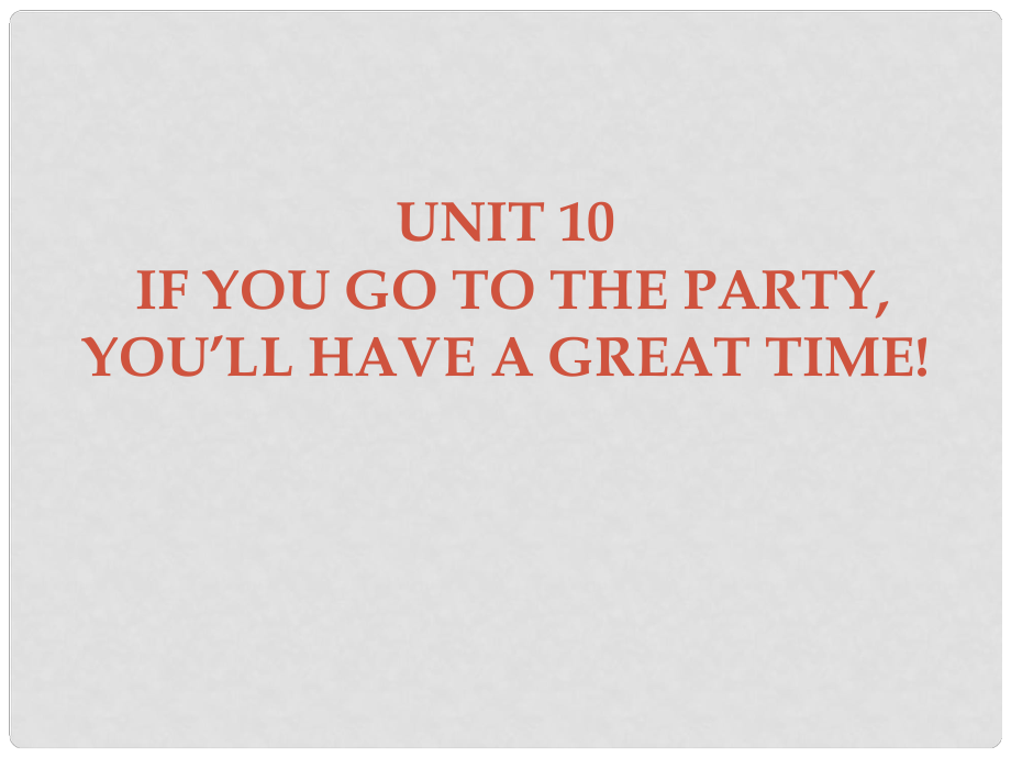 廣東學(xué)導(dǎo)練八年級(jí)英語上冊(cè) Unit 10 If you go to the partyyou’ll have a great time Section B課件 （新版）人教新目標(biāo)版_第1頁