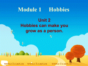 外研版初中英語八年級下冊Module 6 Unit2 Hobbies can make you grow as a person課件1