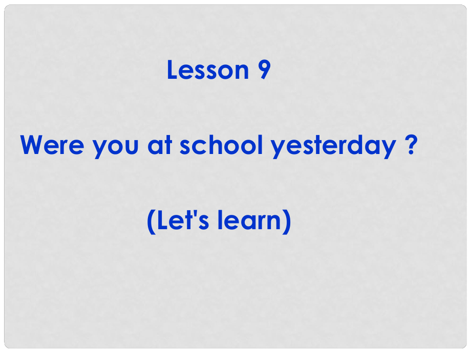 六年級英語上冊 Lesson 9《Were you at school yesterday》課件2 科普版_第1頁