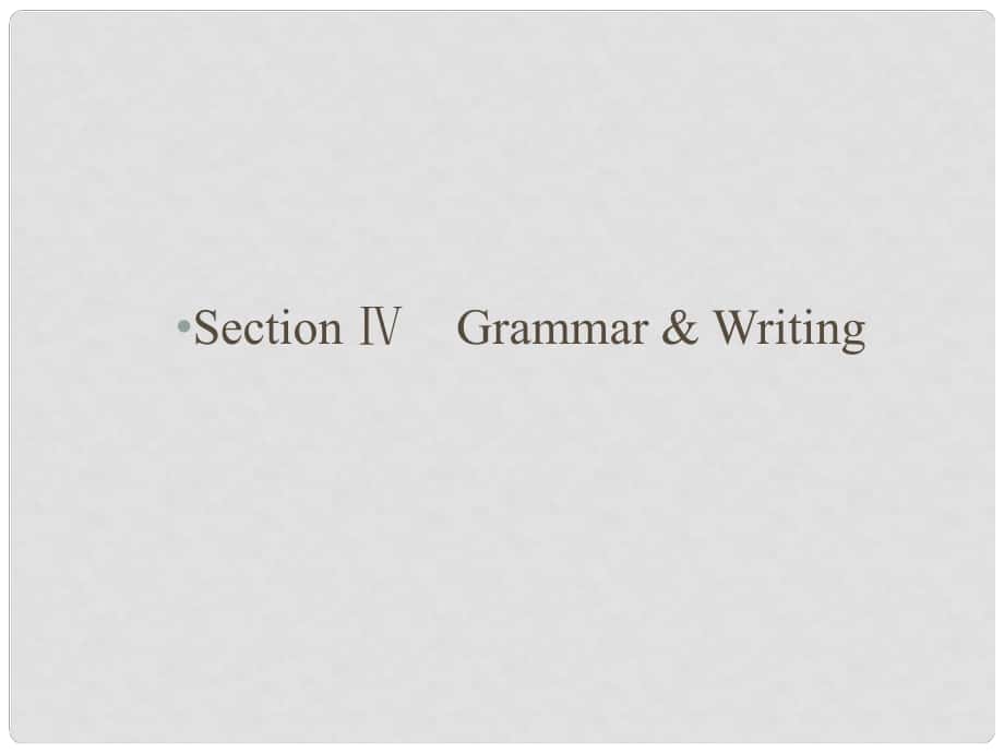 高中英语 Unit 5 Travelling abroad Section Ⅳ Grammar & Writing课件 新人教版选修7_第1页