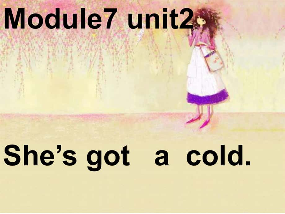 三年級(jí)英語上冊(cè) Module 7 Unit 2 She’s got a cold課件3 外研版（一起）_第1頁