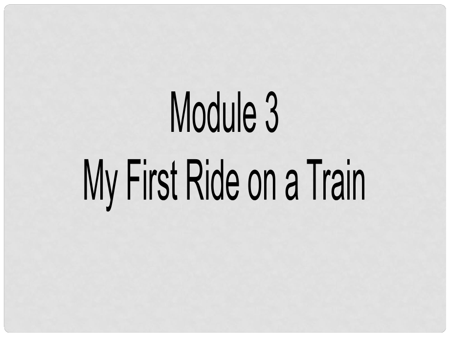 高中英語 Module 3 My First Rice on a Train Grammar課件1 外研版必修1_第1頁