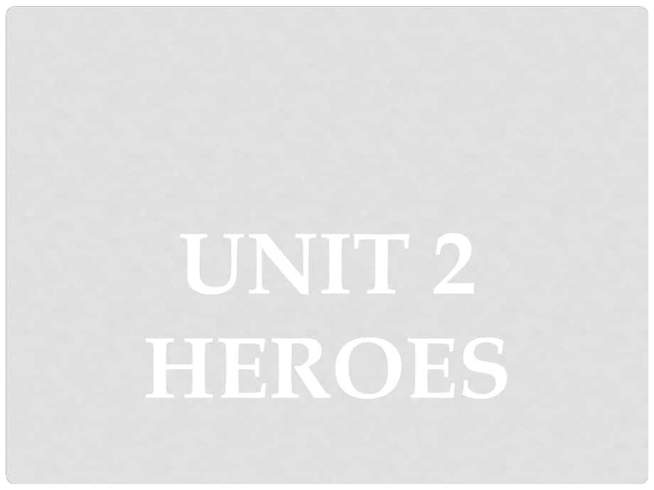 高中英語 Unit 2 Heroes Warmup and Lesson 1 Modern Heroes課件 北師大版必修1_第1頁