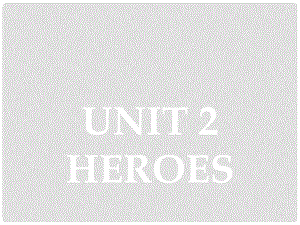 高中英語 Unit 2 Heroes Warmup and Lesson 1 Modern Heroes課件 北師大版必修1