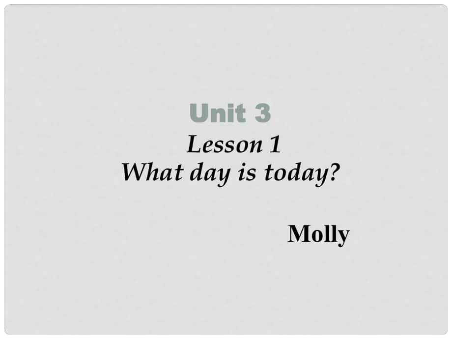 四年級英語上冊 Unit 3 Lesson 1 What day is today課件2 魯科版_第1頁