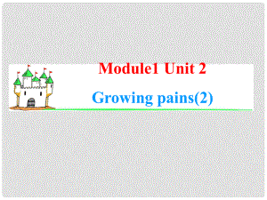 高考英語一輪復(fù)習(xí) Module1 Unit 2 Growing pains（2）課件 牛津譯林版（湖南專用）