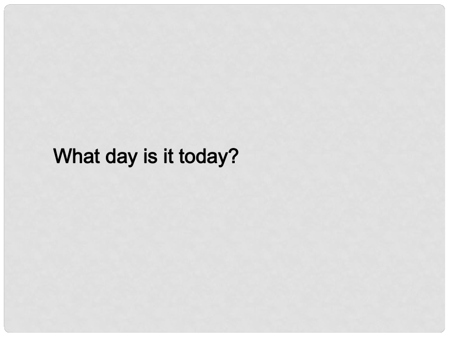 三年級英語下冊 Lesson H What day is today課件3 川教版（三起）_第1頁