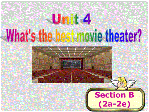 八年級英語上冊 Unit 4 What’s the best movie theater（第5課時）Section B（2a2e）課件 （新版）人教新目標(biāo)版