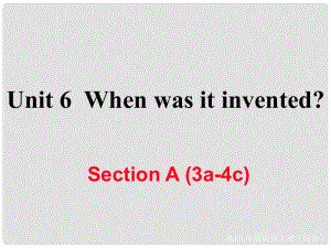 九年級英語全冊 Unit 6 When was it invented Section A（3a4c）習題課件 （新版）人教新目標版