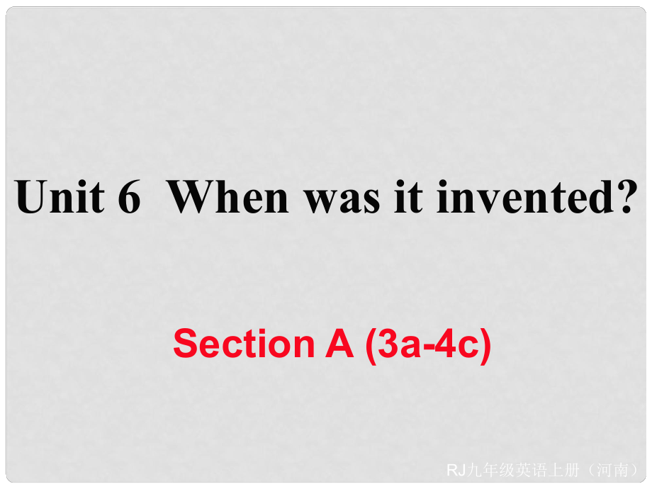 九年級(jí)英語全冊(cè) Unit 6 When was it invented Section A（3a4c）習(xí)題課件 （新版）人教新目標(biāo)版_第1頁