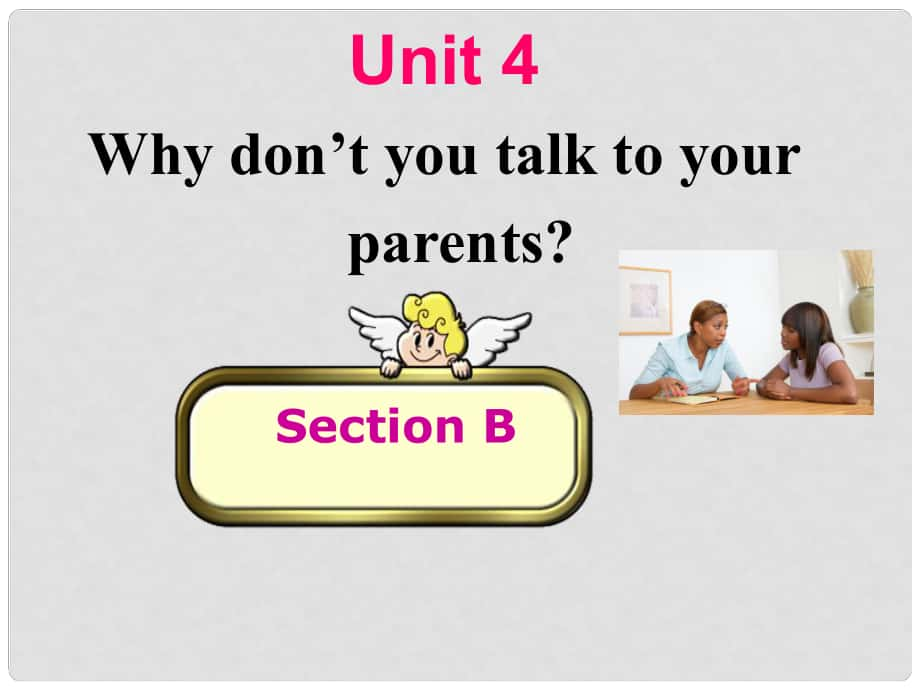 八年級英語下冊 Unit 4 Why don’t you talk to your parents（第5課時）Section B（2a2e）課件 （新版）人教新目標版_第1頁