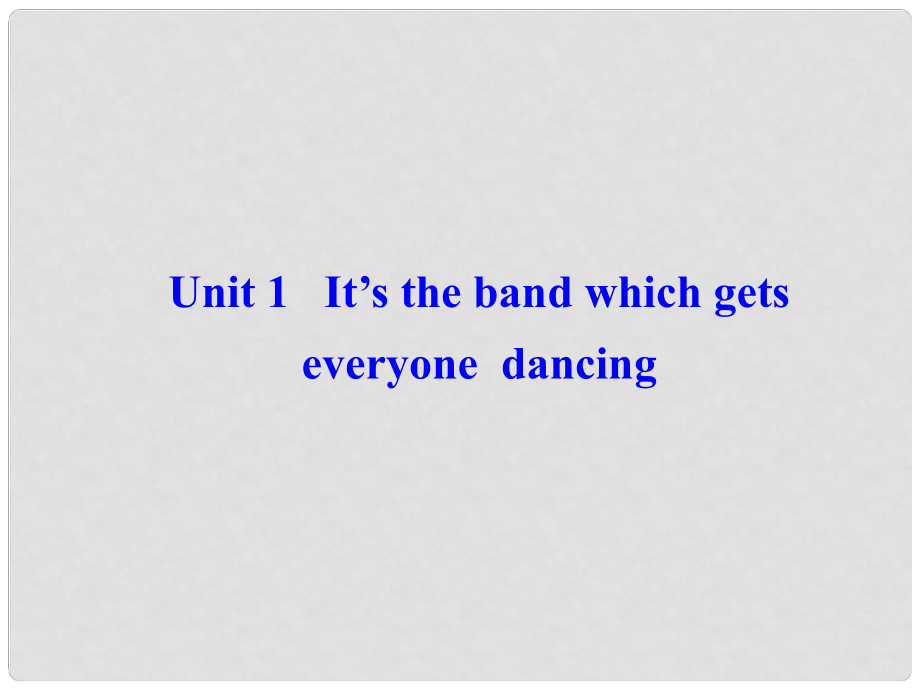 九年級英語上冊 Module 8 Unit 1 It’s the band which gets everyone dancing課件 外研版_第1頁