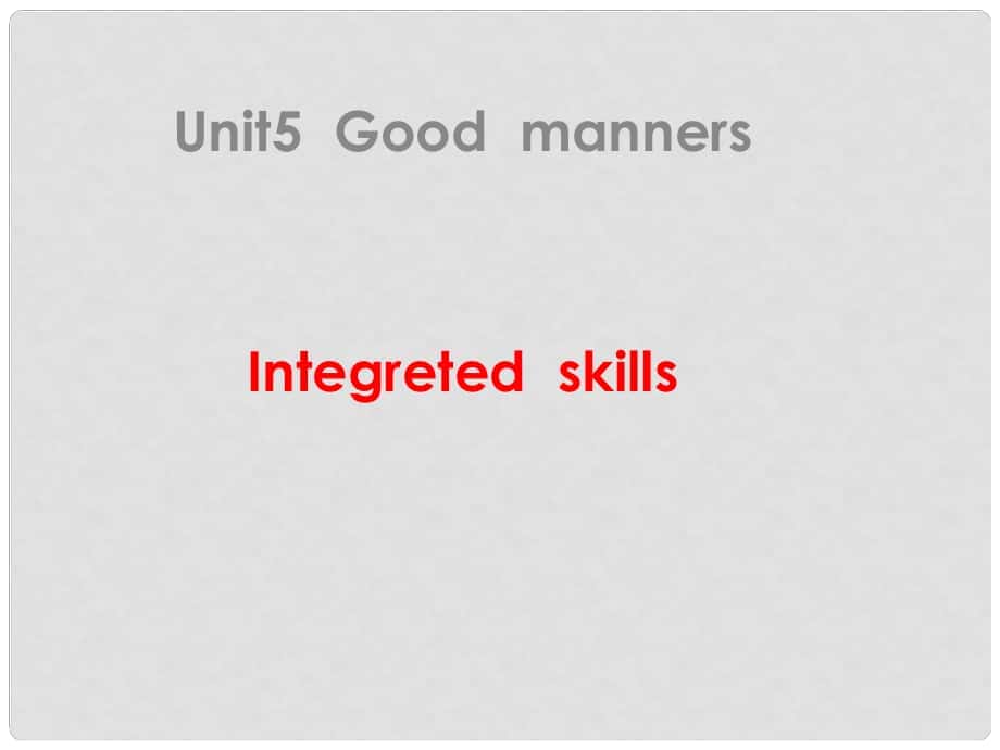 八年級英語下冊 Unit 5 Good manners integrated課件 （新版）牛津版_第1頁