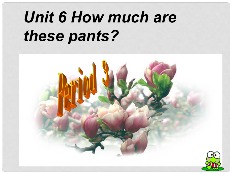 七年級(jí)英語(yǔ)上冊(cè) Unit7《How much are these pantsSection B》課件3 人教版目課標(biāo)版_第1頁(yè)