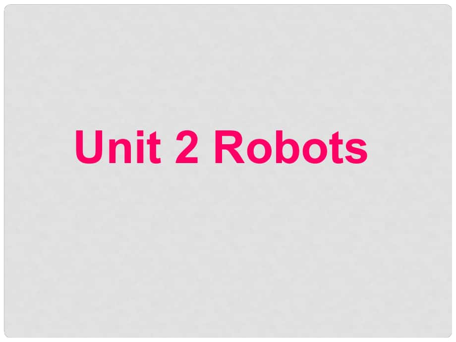 高三英語暑假一輪復(fù)習(xí) 基礎(chǔ)知識自測 Unit 2 Robots課件 新人教版選修7_第1頁