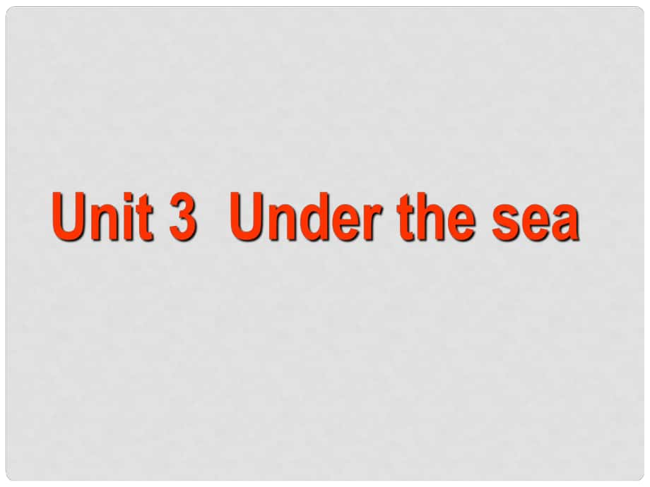 高三英語暑假一輪復(fù)習(xí) 基礎(chǔ)知識(shí)自測(cè) Unit 3 Under the sea課件 新人教版選修7_第1頁