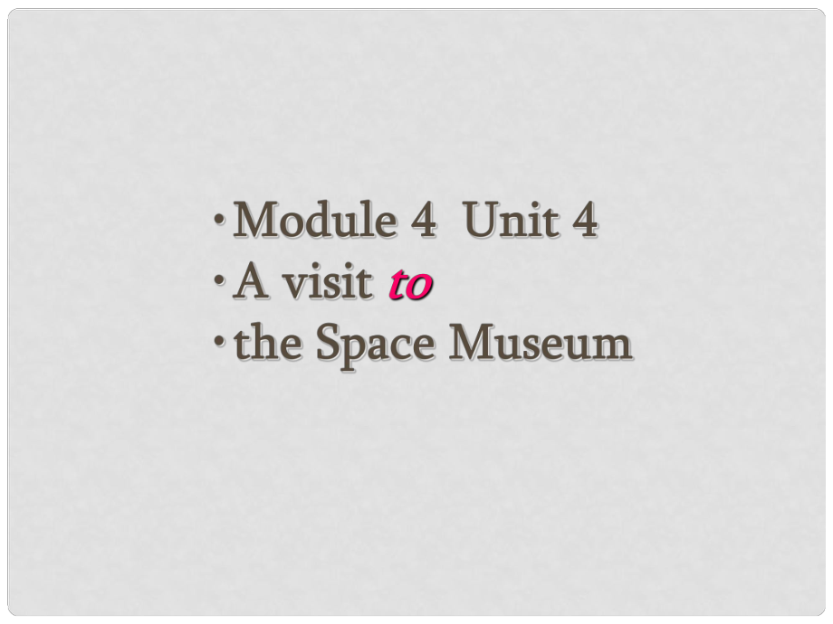 七年級英語下冊 Module 4 Unit 4 A visit to the Space Museum課件 上海牛津版_第1頁