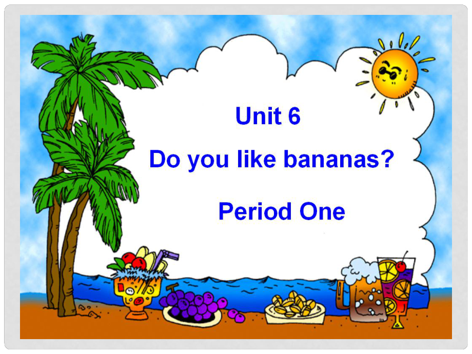 七年級英語 Do you like bananas Period1課件 人教新目標(biāo)版_第1頁