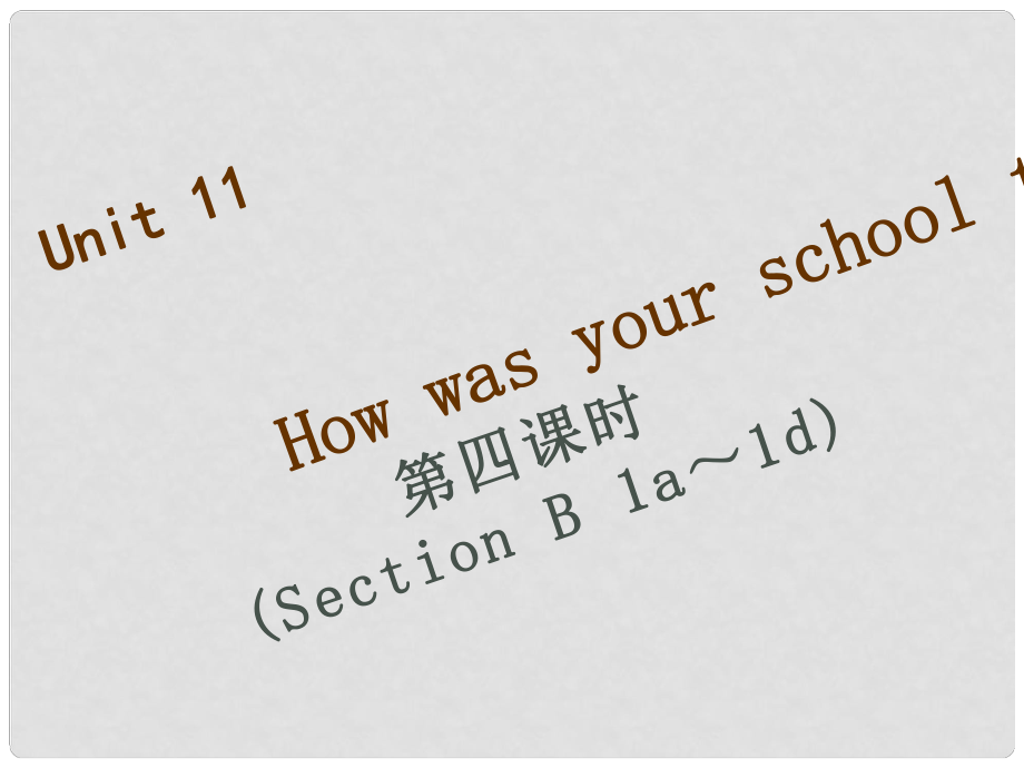 七年級英語下冊 Unit 11 How was your school trip（第4課時）Section B（1a1e）習題課件 （新版）人教新目標版_第1頁