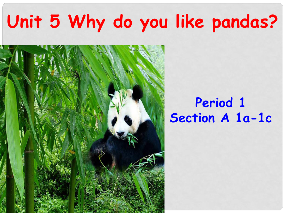 期七年级英语下册 Unit 5 Why do you like pandas（第1课时）(1a1c)课件 （新版）人教新目标版_第1页