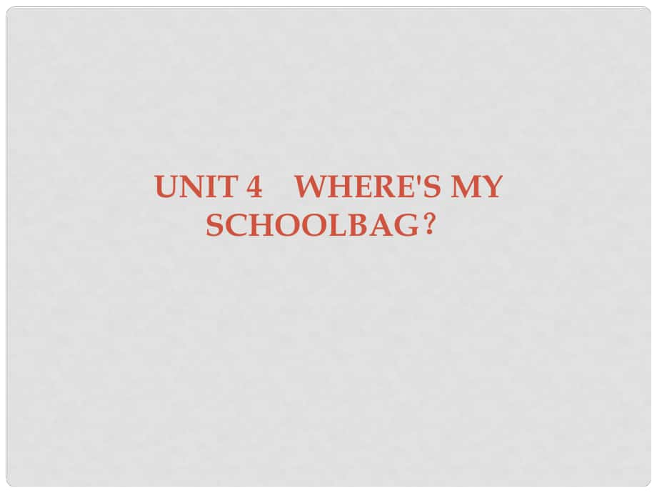 廣東學(xué)導(dǎo)練七年級英語上冊 Unit 4 Where’s my schoolbag Section A課件 （新版）人教新目標(biāo)版_第1頁