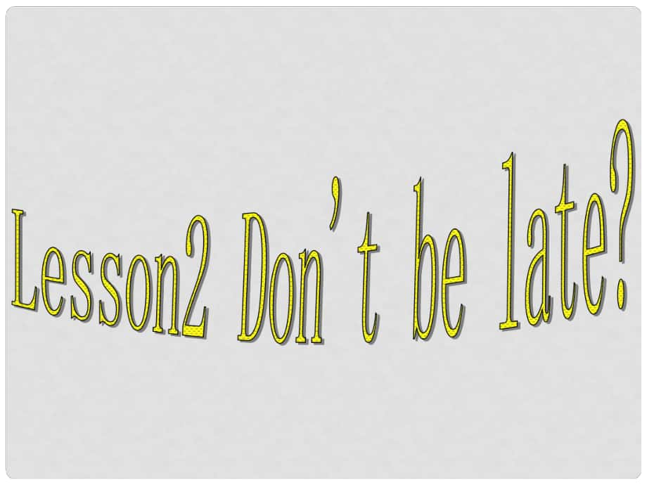 五年級英語上冊 Lesson 2 Don’t be late next time課件1 科普版_第1頁