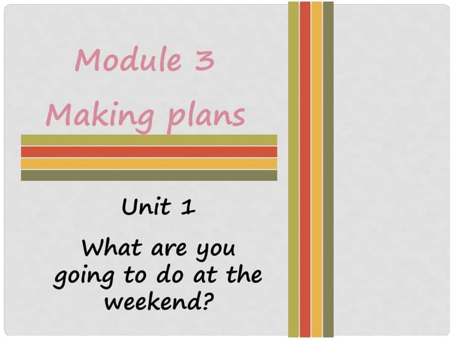 七年級英語下冊 Module 3 Making plans Unit 1 What are you going to do at the weekends課件 （新版）外研版_第1頁