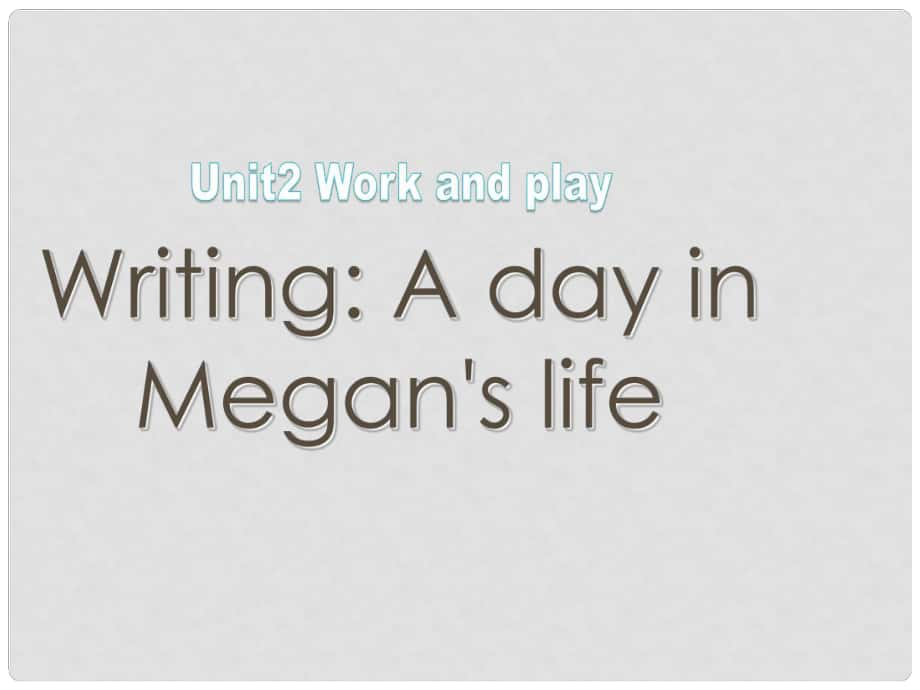 八年級(jí)英語上冊(cè) Module 1 My life Unit 2 Work and play writing教學(xué)課件 （新版）牛津上海版_第1頁(yè)