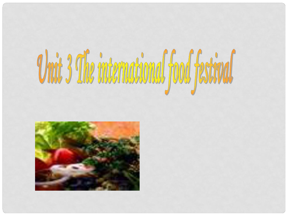 七年級(jí)英語下冊(cè) Module 1 Unit 3 The international food festival課件 上海牛津版_第1頁